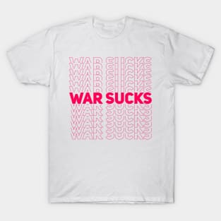 WAR SUCKS - magenta T-Shirt